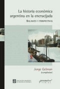 La historia económica argentina en la encrucijada