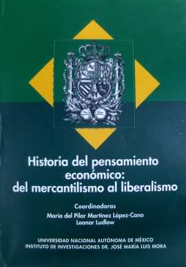 HISTORIA DEL PENSAMIENTO ECONÓMICO: DEL MERCANTILISMO AL LIBERALISMO