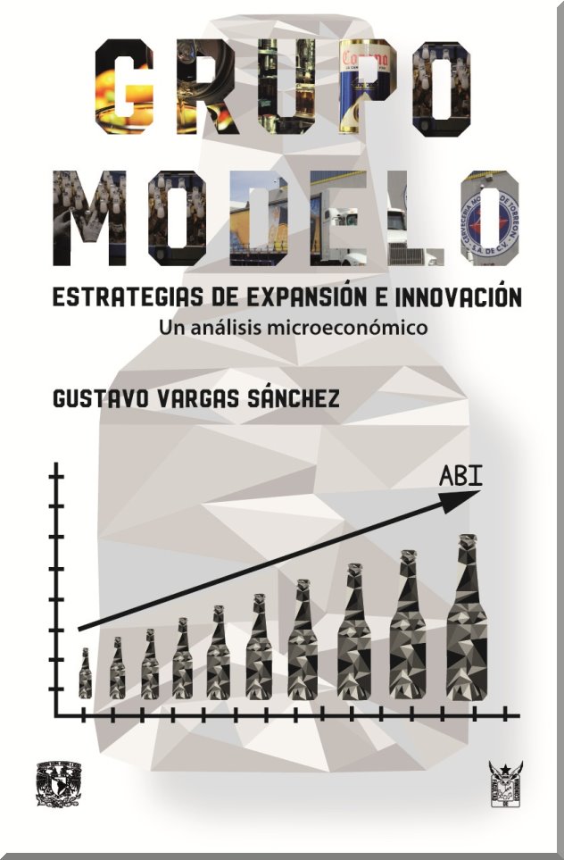 Grupo Modelo. Estrategias de expansión e innovación. Un análisis microeconómico. 