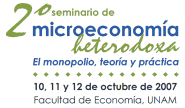2º Seminario de Microeconomía Heterodoxa, del 10 al 13 de octubre de 2007, Ciudad de México